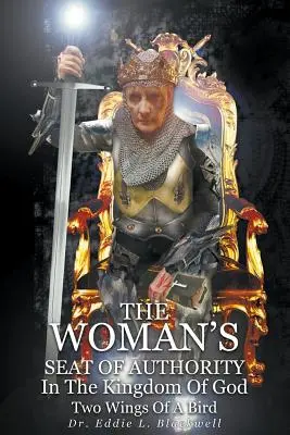 Scaunul de autoritate al femeii în Împărăția lui Dumnezeu - The Woman's Seat of Authority In The Kingdom Of God