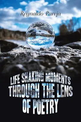 Momente care zguduie viața prin prisma poeziei - Life Shaking Moments Through the Lens of Poetry