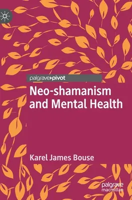 Neo-shamanismul și sănătatea mintală - Neo-Shamanism and Mental Health