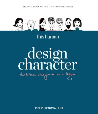 This Human - Design Character: Să știi cine ești ca designer - This Human - Design Character: Know Who You Are as a Designer