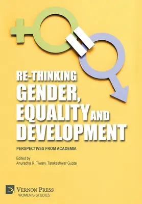 Re-Thinking Gender, Equality and Development: Perspective din mediul academic - Re-Thinking Gender, Equality and Development: Perspectives from Academia