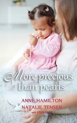 Mai prețios decât perlele: Binecuvântarea mamei și favorul lui Dumnezeu față de femei (cu ghid de studiu) - More Precious than Pearls: The Mother's Blessing and God's Favour Towards Women (with Study Guide)