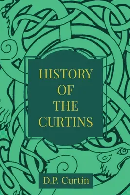 Istoria Curtinilor (The History of the Curtins) - The History of the Curtins