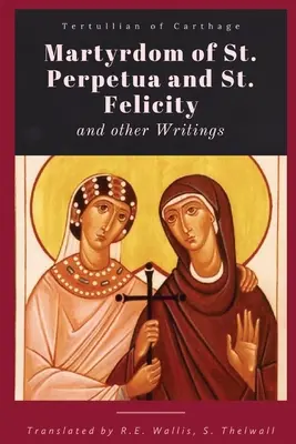 Martiriul Sfintei Perpetua și Felicitatea - Martyrdom of St. Perpetua and Felicity