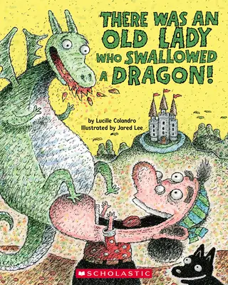 Era o bătrână doamnă care a înghițit un dragon! - There Was an Old Lady Who Swallowed a Dragon!