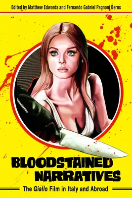 Narrative pătate de sânge: Filmul Giallo în Italia și în străinătate - Bloodstained Narratives: The Giallo Film in Italy and Abroad