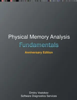 Fundamente ale analizei memoriei fizice: Ediție aniversară - Fundamentals of Physical Memory Analysis: Anniversary Edition