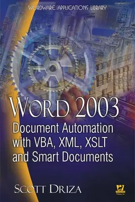 Automatizarea documentelor Word 2003 cu Vba, XML, Xslt și documente inteligente - Word 2003 Document Automation with Vba, XML, Xslt, and Smart Documents
