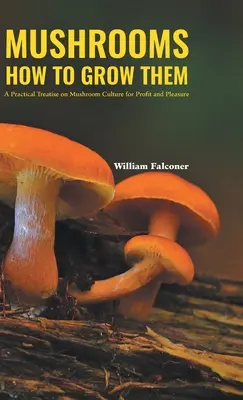 Ciuperci Cum să le cultivăm - Mushrooms How to Grow Them