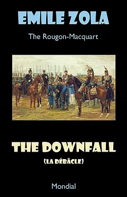 Căderea (La Debacle. The Rougon-Macquart) - The Downfall (La Debacle. The Rougon-Macquart)