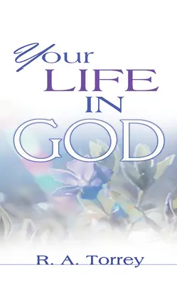 Viața ta în Dumnezeu - Your Life in God