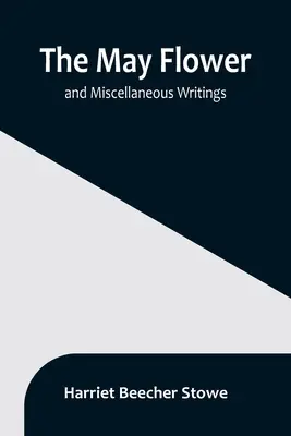 Floarea de mai și scrieri diverse - The May Flower, and Miscellaneous Writings
