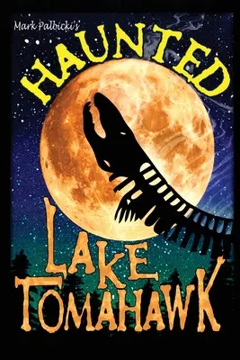 Lacul bântuit Tomahawk - Haunted Lake Tomahawk