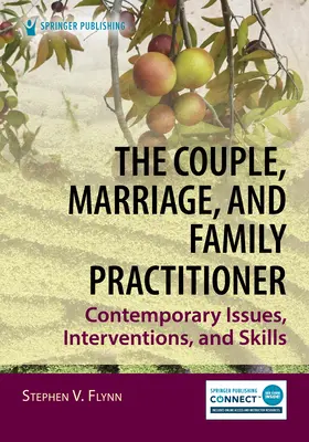 The Couple, Marriage, and Family Practitioner: Probleme, intervenții și abilități contemporane - The Couple, Marriage, and Family Practitioner: Contemporary Issues, Interventions, and Skills