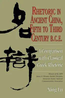 Retorica în China antică, secolele V-III î.e.n.: O comparație cu retorica greacă clasică - Rhetoric in Ancient China, Fifth to Third Century B.C.E: A Comparison with Classical Greek Rhetoric
