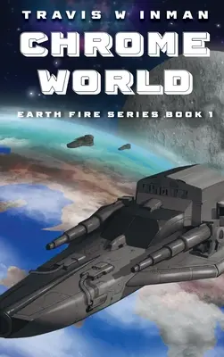 Lumea Chrome--Cartea 1, Seria Pământ-Foc - Chrome World--Book 1, Earth Fire Series