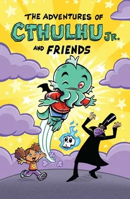Aventurile lui Cthulhu Jr. și ale prietenilor - The Adventures of Cthulhu Jr. and Friends