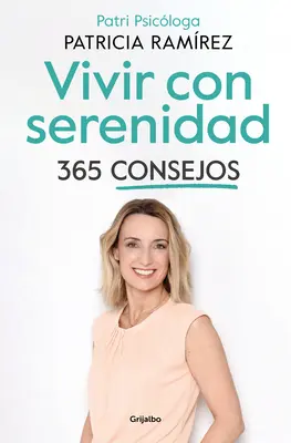 Vivir Con Serenidad. 365 Consejos / Live in Serenity. 365 de sfaturi - Vivir Con Serenidad. 365 Consejos / Live in Serenity. 365 Tips