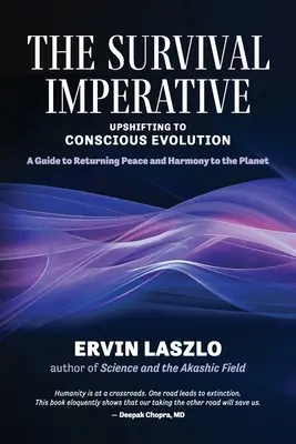 Imperativul supraviețuirii: Trecerea la evoluția conștientă - The Survival Imperative: Upshifting to Conscious Evolution
