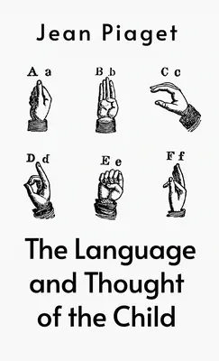 Limbajul și gândurile copilului - Language and Thought of the Child