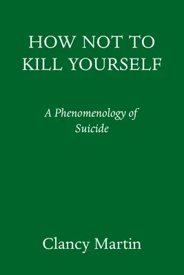 How Not to Kill Yourself: Un portret al minții sinucigașe - How Not to Kill Yourself: A Portrait of the Suicidal Mind
