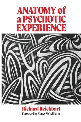 Anatomia unei experiențe psihotice - Anatomy of a Psychotic Experience