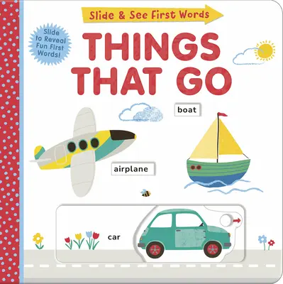 Slide and See Primele cuvinte: Lucruri care merg - Slide and See First Words: Things That Go
