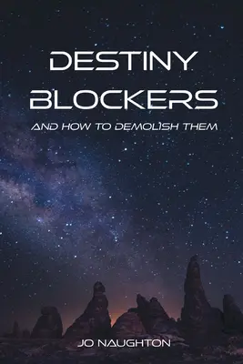 Blocajele destinului: și cum să le demolăm - Destiny Blockers: and how to demolish them