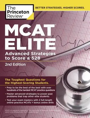 MCAT Elite, ediția a 2-a: Strategii avansate pentru a obține un scor de 528 - MCAT Elite, 2nd Edition: Advanced Strategies to Score a 528