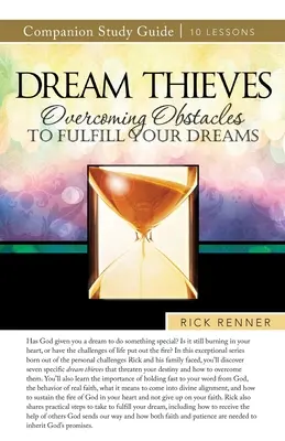 Hoții de vise: Ghid de studiu: Depășirea obstacolelor pentru a-ți împlini visele - Dream Thieves Study Guide: Overcoming Obstacles to Fulfill Your Dreams