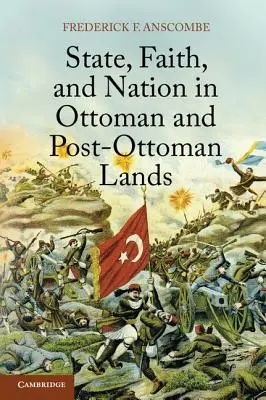 Stat, credință și națiune în țările otomane și post-otomane - State, Faith, and Nation in Ottoman and Post-Ottoman Lands
