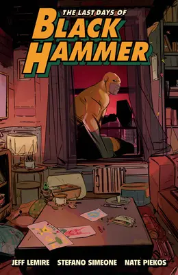 The Last Days of Black Hammer: Din lumea lui Black Hammer - The Last Days of Black Hammer: From the World of Black Hammer