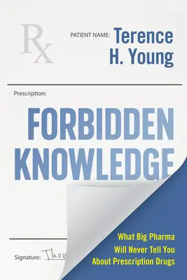 Cunoștințe interzise: Ghidul unui avocat personal pentru gestionarea medicamentelor pe bază de rețetă - Forbidden Knowledge: A Self-Advocate's Guide to Managing Your Prescription Drugs