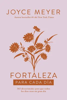 Fortaleza Para Cada Da: 365 Devocionales Para Que Todos Los Das Sean Un Gran D a / Forță pentru fiecare zi - Fortaleza Para Cada Da: 365 Devocionales Para Que Todos Los Das Sean Un Gran D a / Strength for Each Day