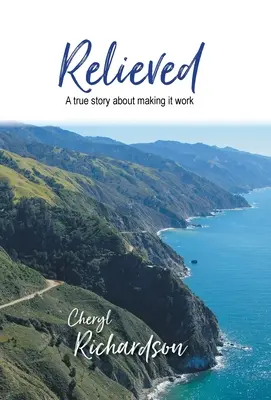 Relieved: O poveste adevărată despre cum să reușești - Relieved: A True Story About Making It Work