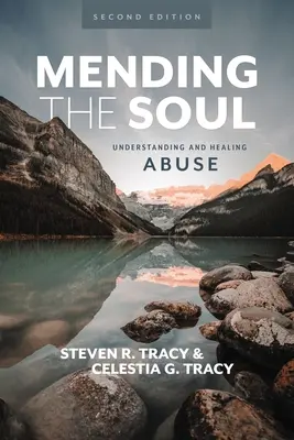 Mending the Soul, ediția a doua: Înțelegerea și vindecarea abuzului - Mending the Soul, Second Edition: Understanding and Healing Abuse