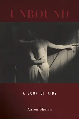 Unbound: O carte a SIDA - Unbound: A Book of AIDS