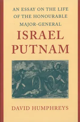 Eseu despre viața onorabilului general-maior Israel Putnam (An Essay on the Life of the Honourable Major-General Israel Putnam) - An Essay on the Life of the Honourable Major-General Israel Putnam