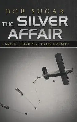 The Silver Affair: Un roman bazat pe evenimente reale - The Silver Affair: A Novel Based on True Events