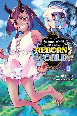 Deci, ce este în neregulă cu renașterea ca un goblin, Vol. 2 - So What's Wrong with Getting Reborn as a Goblin?, Vol. 2