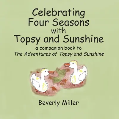 Celebrating Four Season With Topsy and Sunshine: o carte însoțitoare pentru Aventurile lui Topsy și Sunshine - Celebrating Four Season With Topsy and Sunshine: a companion book to The Adventures of Topsy and Sunshine