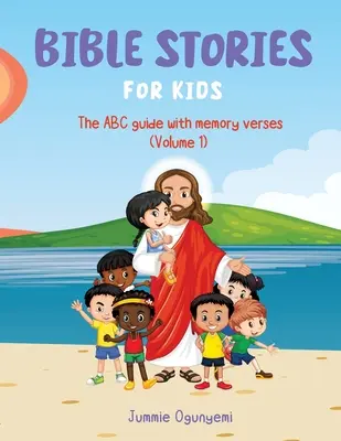 Povești biblice pentru copii: Ghidul ABC cu versete de memorat - Bible Stories for Kids: The ABC Guide with Memory Verses