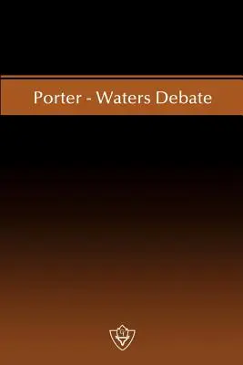 Dezbaterea Porter-Waters - Porter-Waters Debate