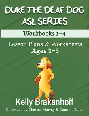Duke the Deaf Dog ASL Series Ages 3-5: Planuri de lecții și fișe de lucru Caiete de lucru 1-4 - Duke the Deaf Dog ASL Series Ages 3-5: Lesson Plans & Worksheets Workbooks 1-4