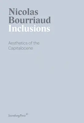 Includeri: Estetica capitalocenei - Inclusions: Aesthetics of the Capitalocene