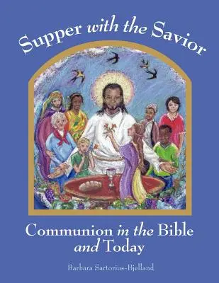 Cina cu Mântuitorul: Comuniunea în Biblie și astăzi - Supper with the Savior: Communion in the Bible and Today