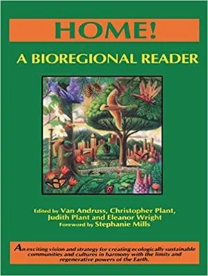 Acasă!: Un cititor bioregional - Home!: A Bioregional Reader