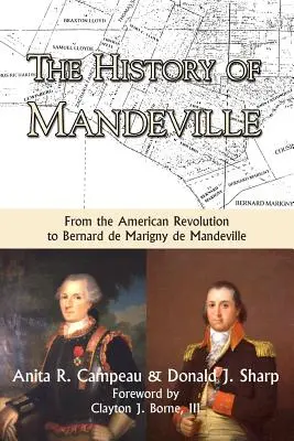 Istoria lui Mandeville: De la Revoluția Americană la Bernard de Marigny de Mandeville - The History of Mandeville: From the American Revolution to Bernard de Marigny de Mandeville