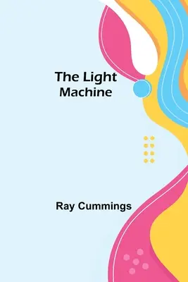 Mașina de lumină - The Light Machine