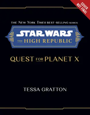 Star Wars: Înalta Republică: Căutarea planetei X - Star Wars: The High Republic: Quest for Planet X